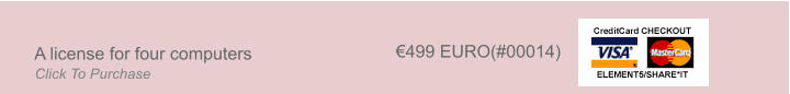 A license for four computers 499 EURO(#00014) Click To Purchase