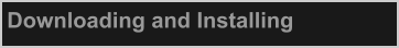 Downloading and Installing
