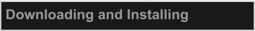 Downloading and Installing
